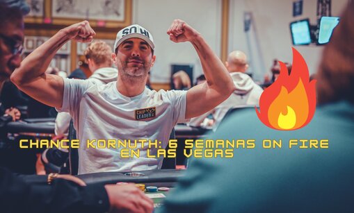 El increíble verano de Chance Kornuth en Las Vegas: 5 mesas finales y $3.6M en 6 semanas