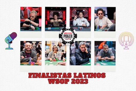 Hablamos con los finalistas latinoamericanos de la World Series of Poker 2023