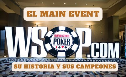 La historia del Main Event de la World Series of Poker