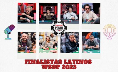 Hablamos con los finalistas latinoamericanos de la World Series of Poker 2023