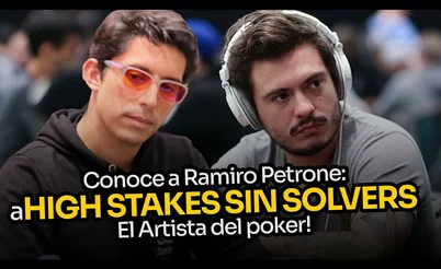 Diego Ventura entrevista a Ramiro Petrone: ¡A High Stakes sin solvers! ¡El artista del poker!